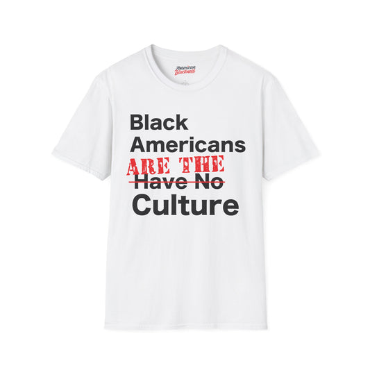 Black Americans Are The Culture Tee