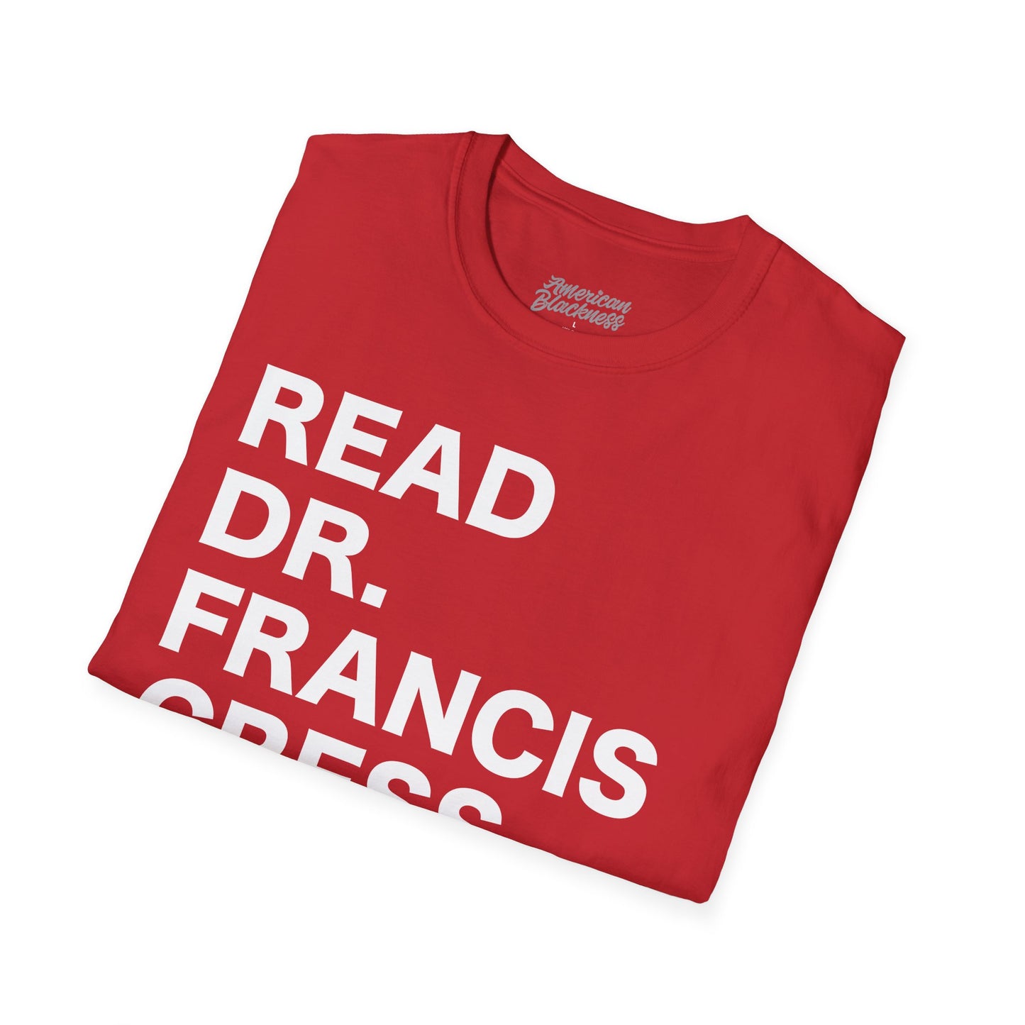 READ DR. FRANCIS CRESS WELSING" Bold Typography Tee