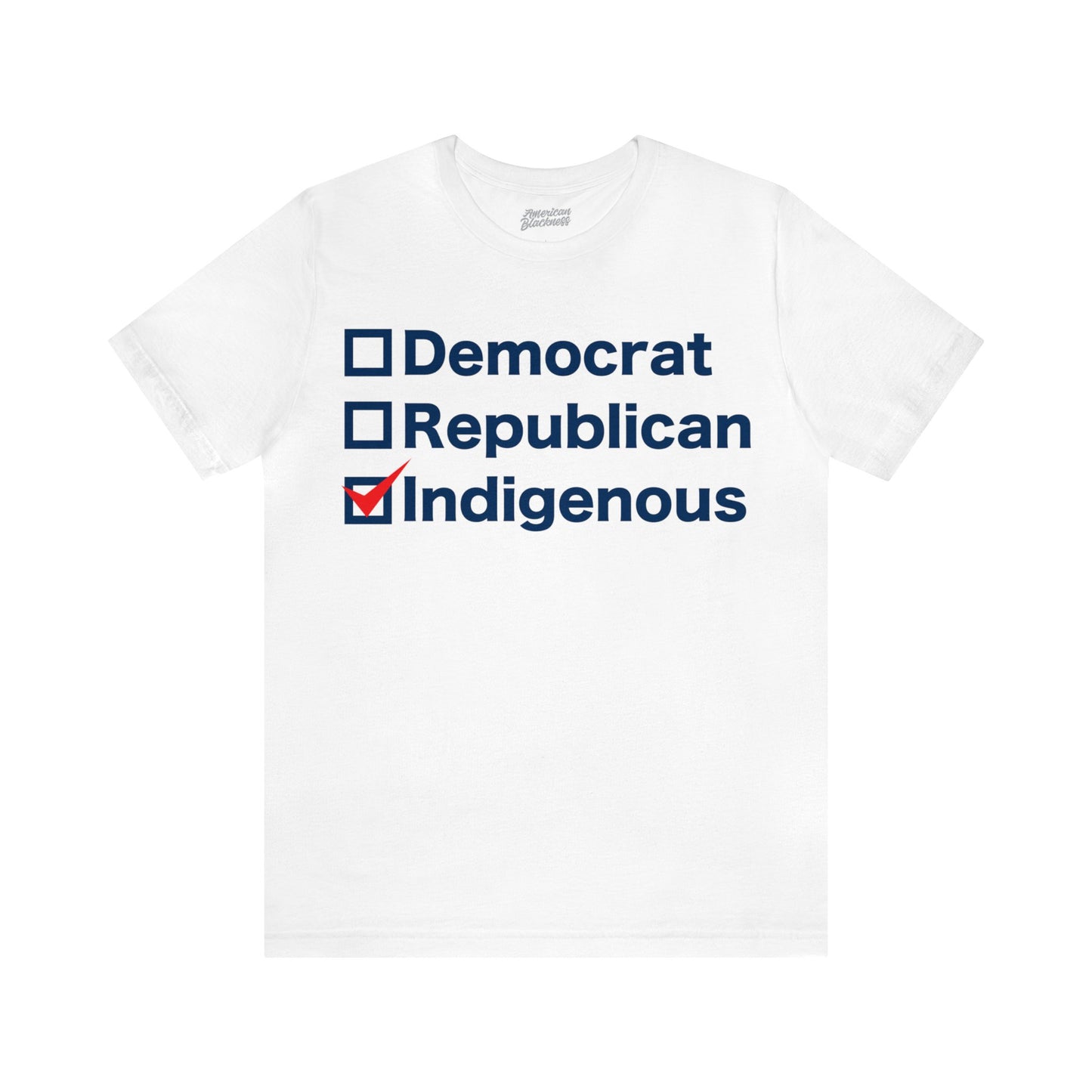 Democrat, Republican, Indigenous T-Shirt