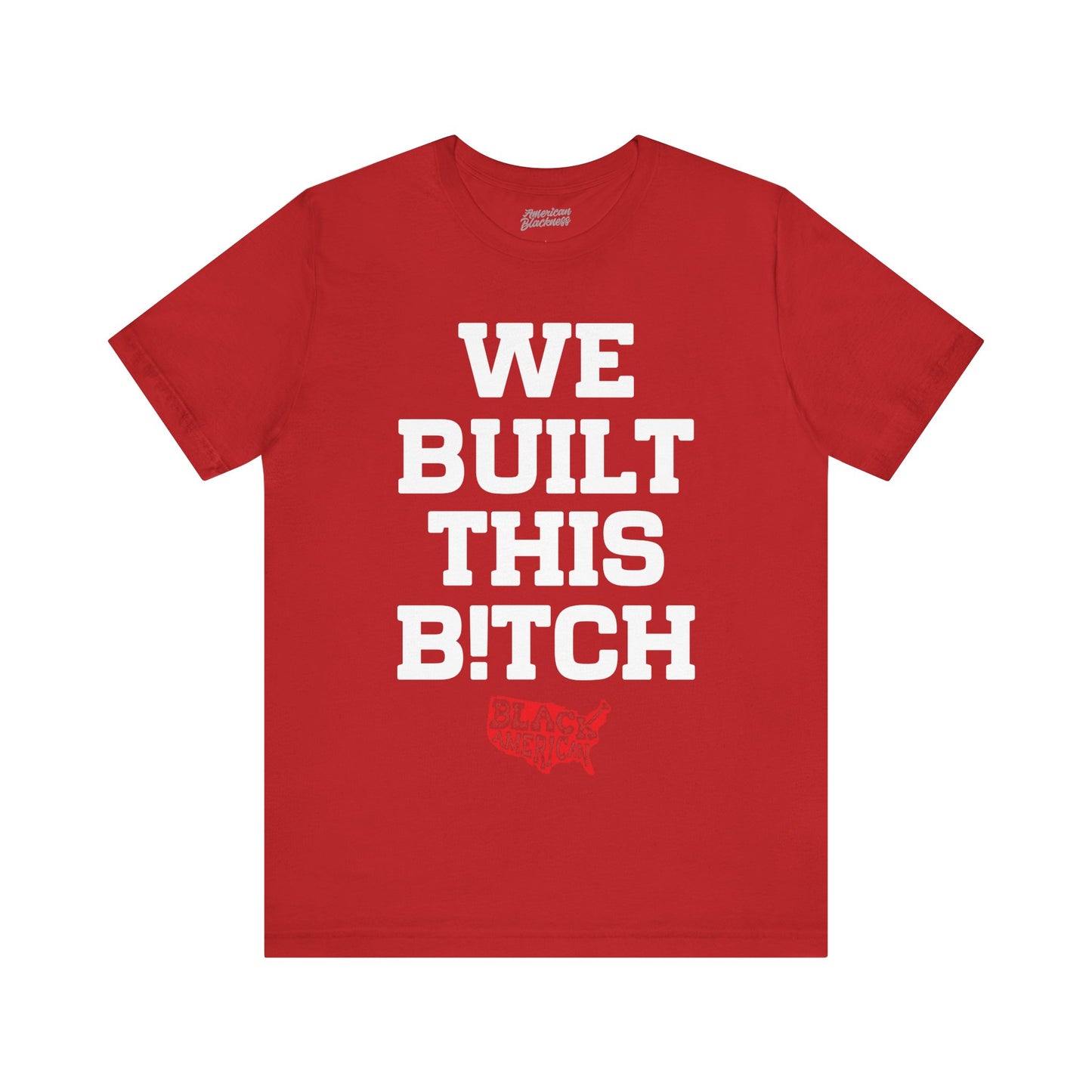 We Built This B!tch T-Shirt