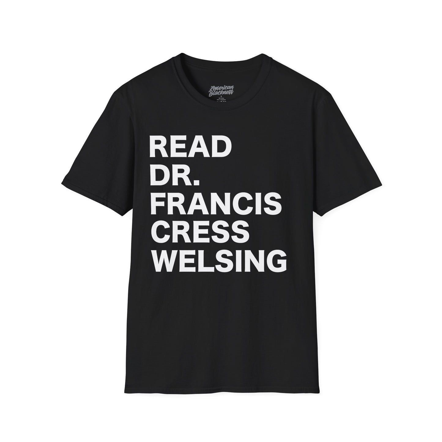 READ DR. FRANCIS CRESS WELSING" Bold Typography Tee