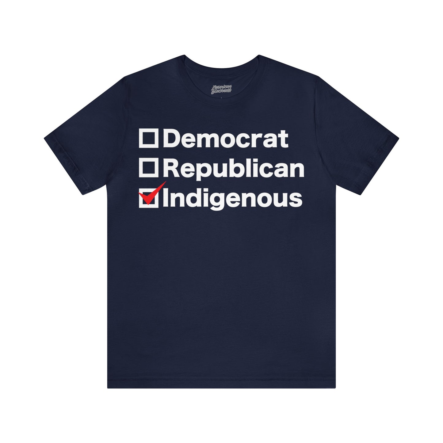 Democrat, Republican, Indigenous T-Shirt