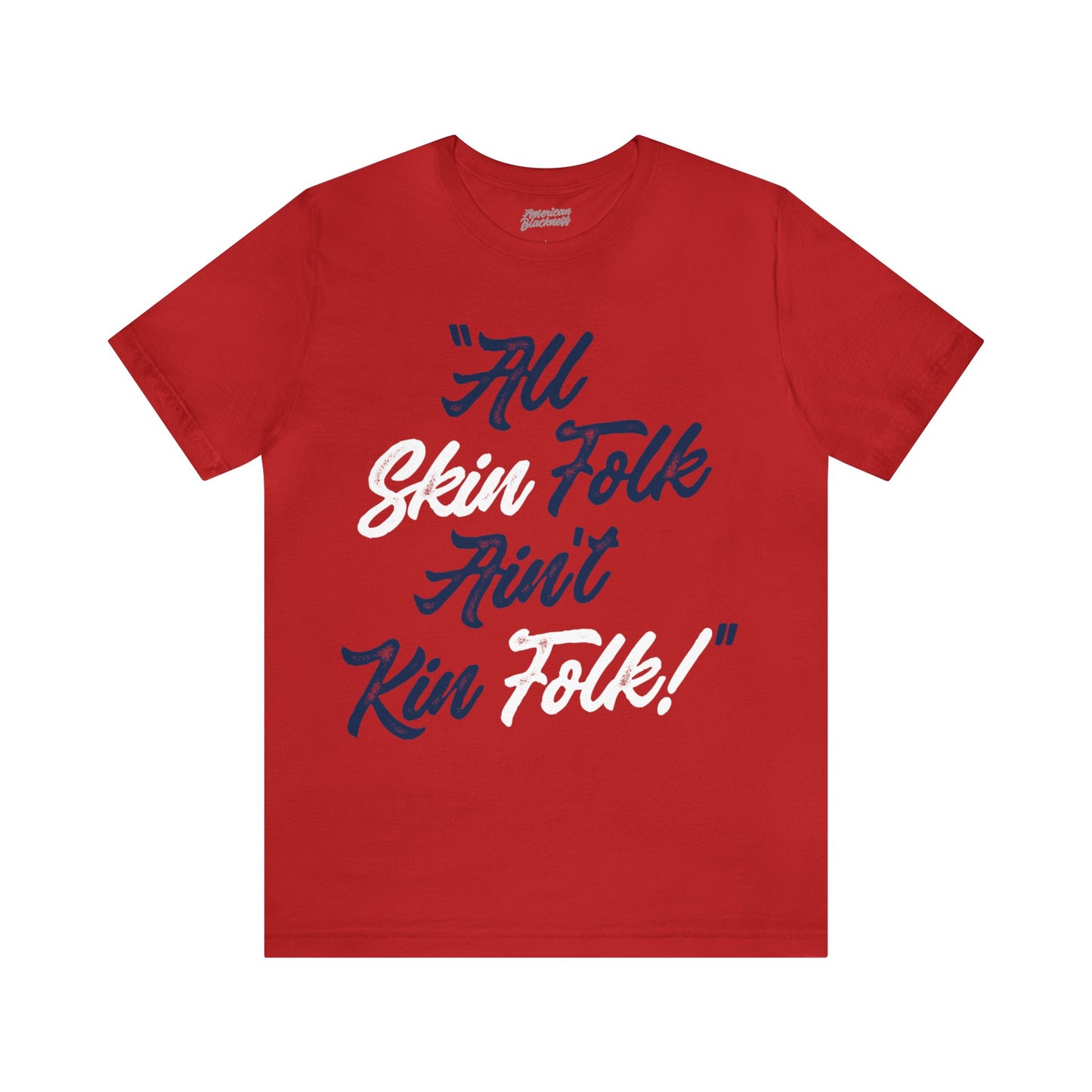 All Skin Folk Ain't Skin Folk T-Shirt