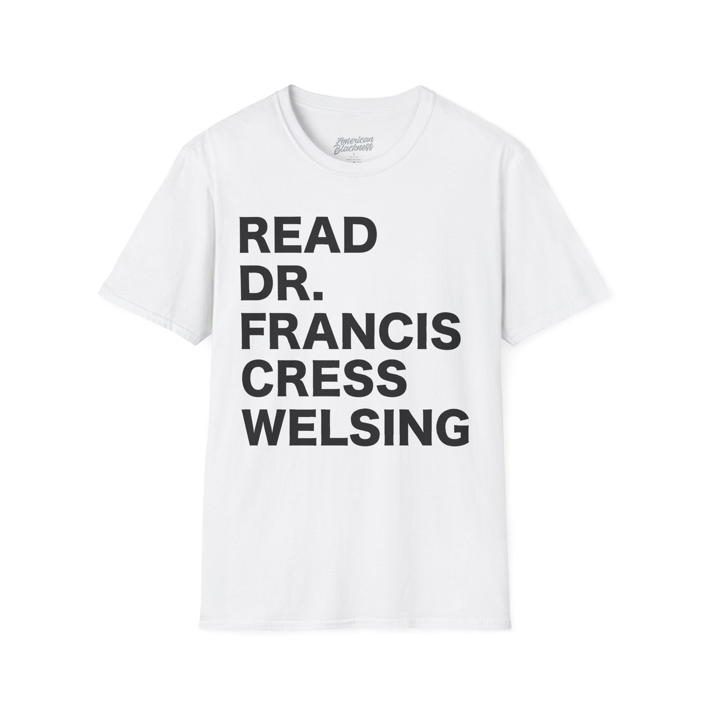 READ DR. FRANCIS CRESS WELSING" Bold Typography Tee