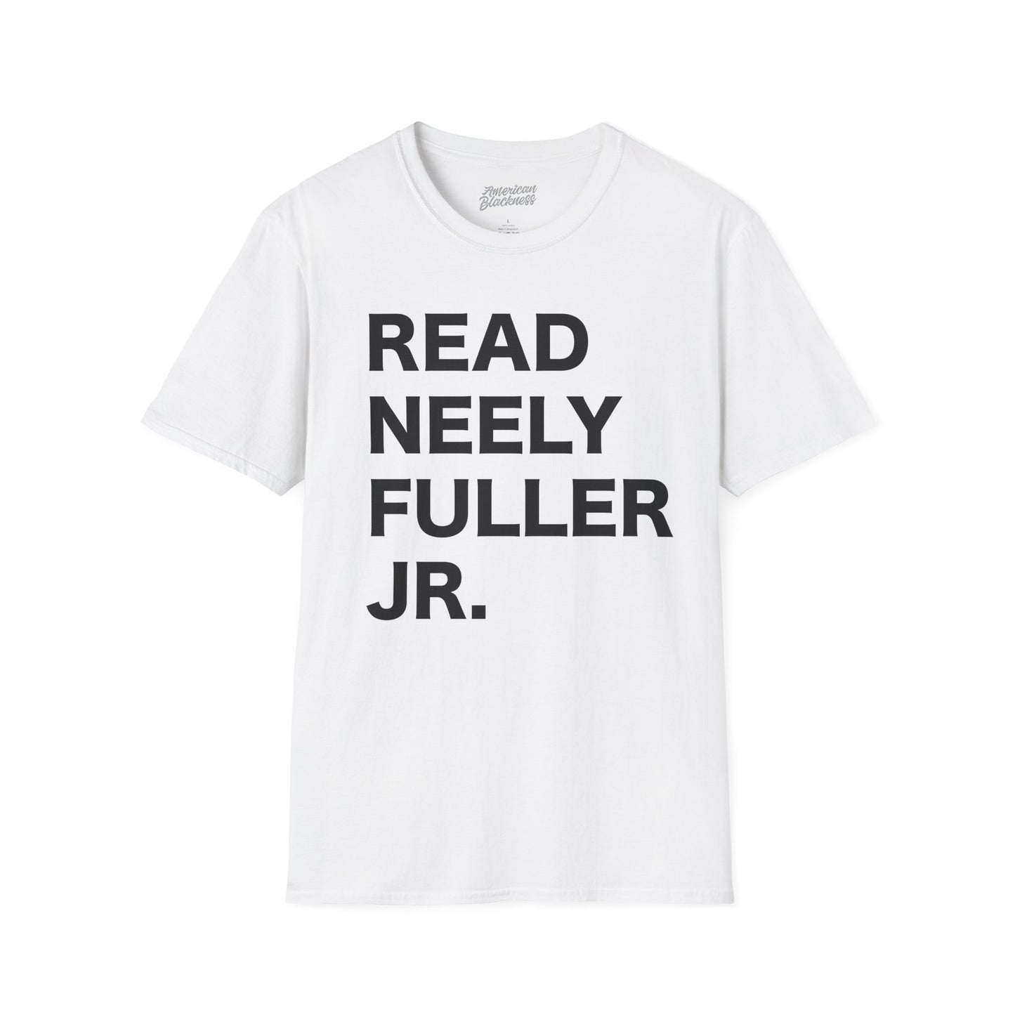 Read Neely Fuller Jr. T-Shirt — Bold Text Social Justice Tee