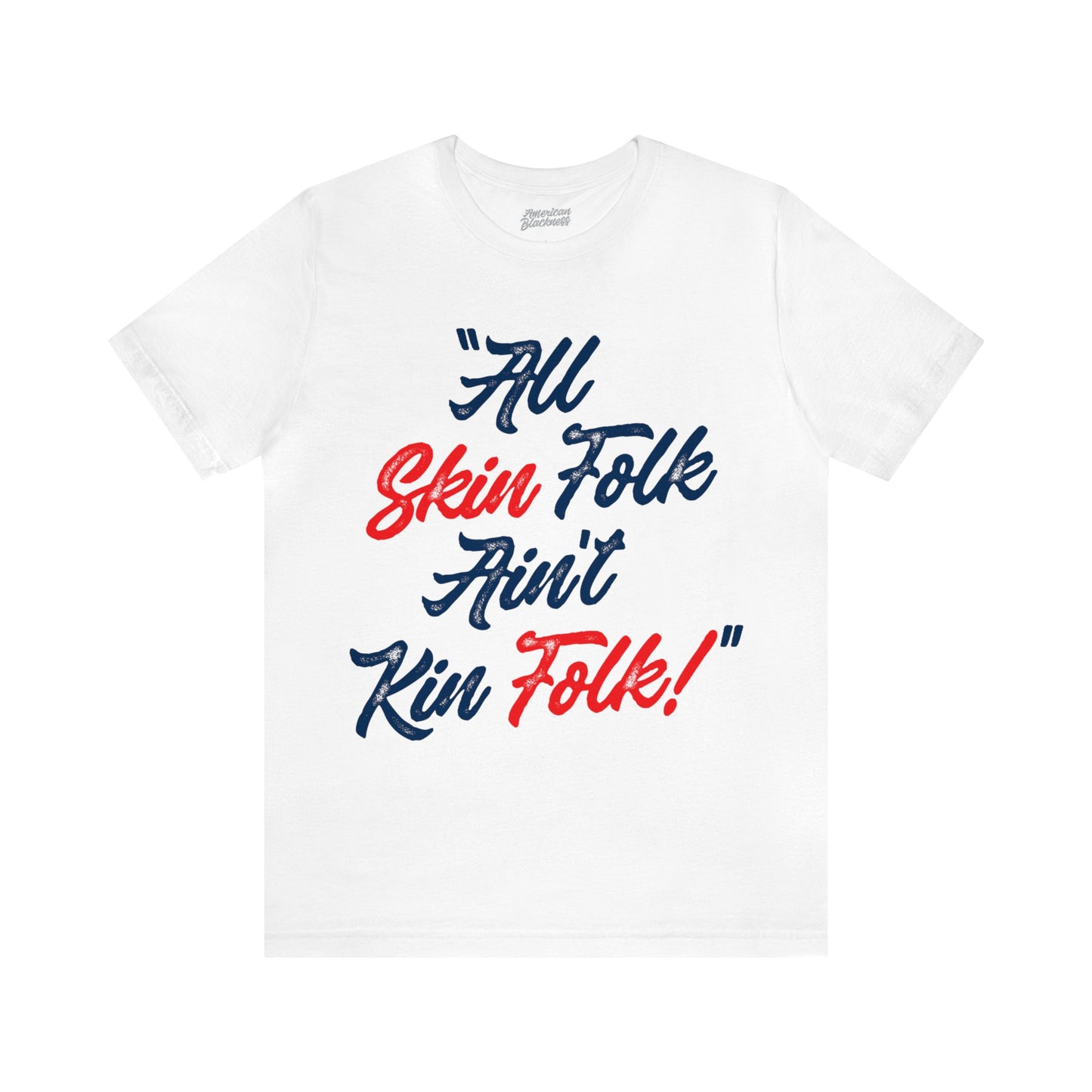 All Skin Folk Ain't Skin Folk T-Shirt