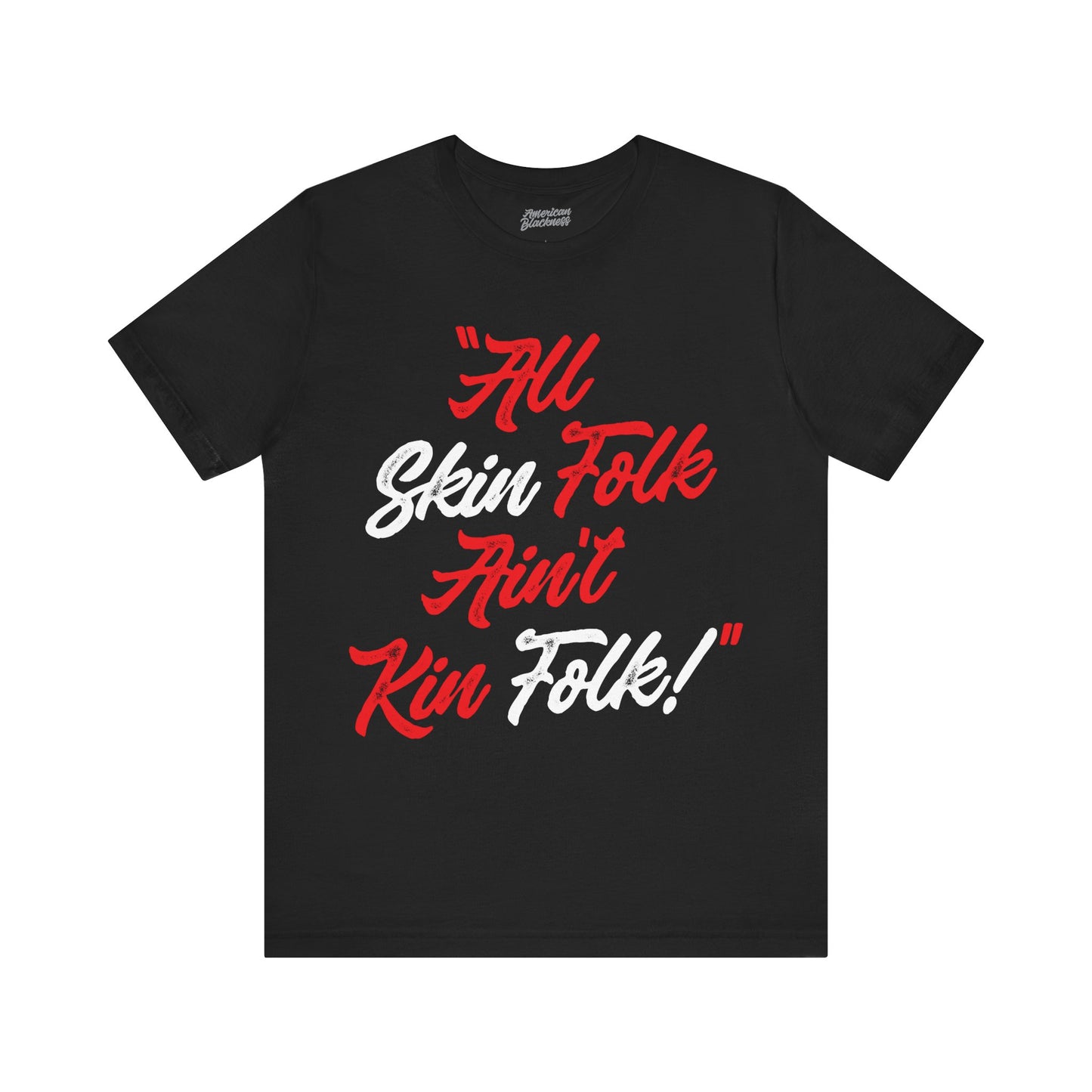 All Skin Folk Ain't Skin Folk T-Shirt