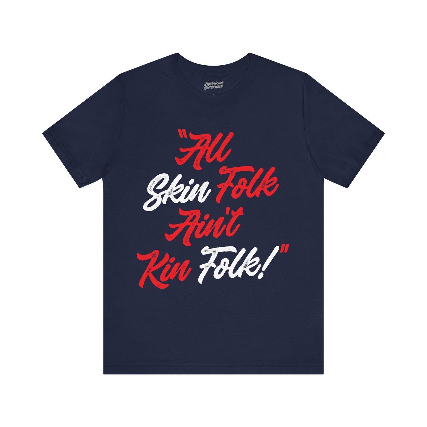 All Skin Folk Ain't Skin Folk T-Shirt