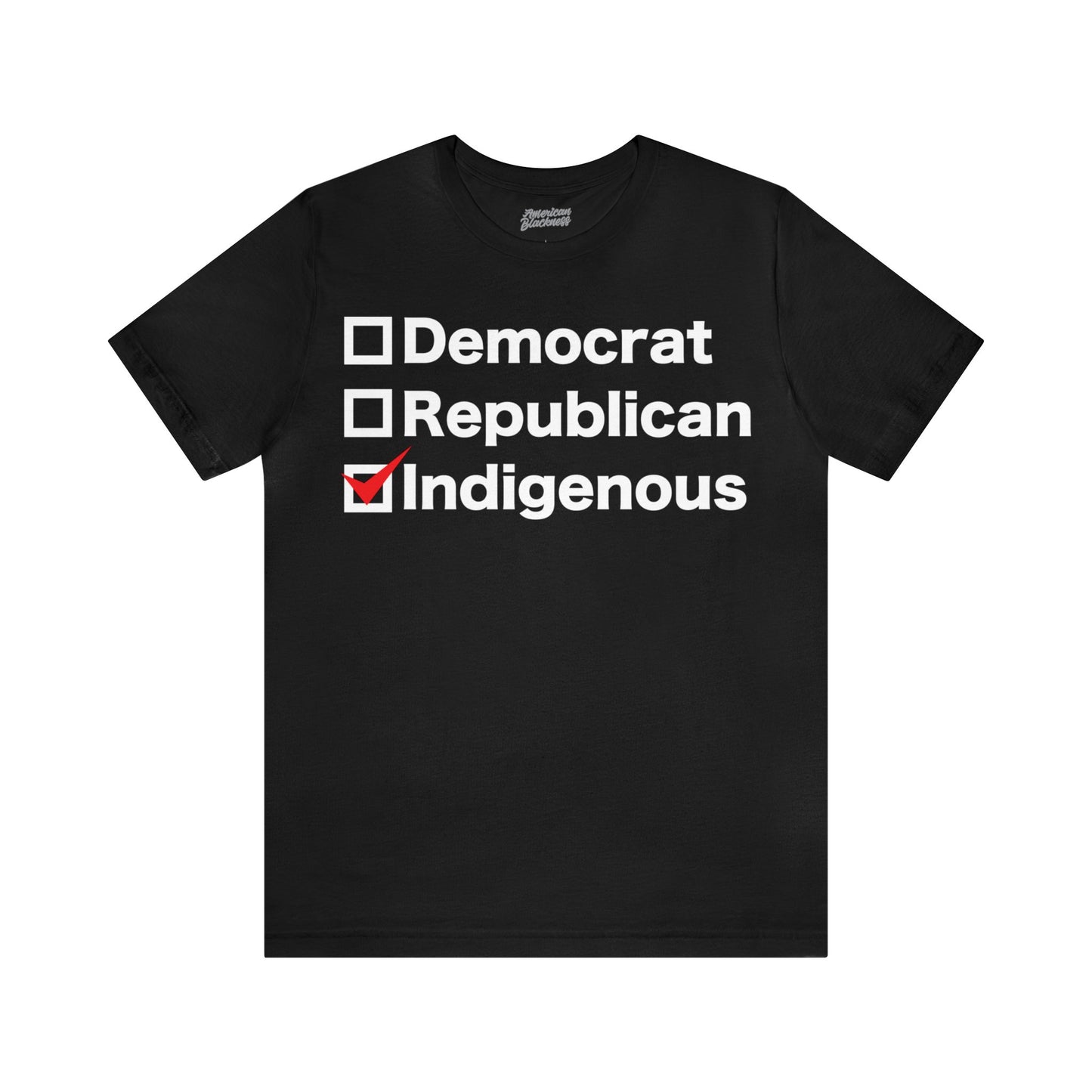 Democrat, Republican, Indigenous T-Shirt