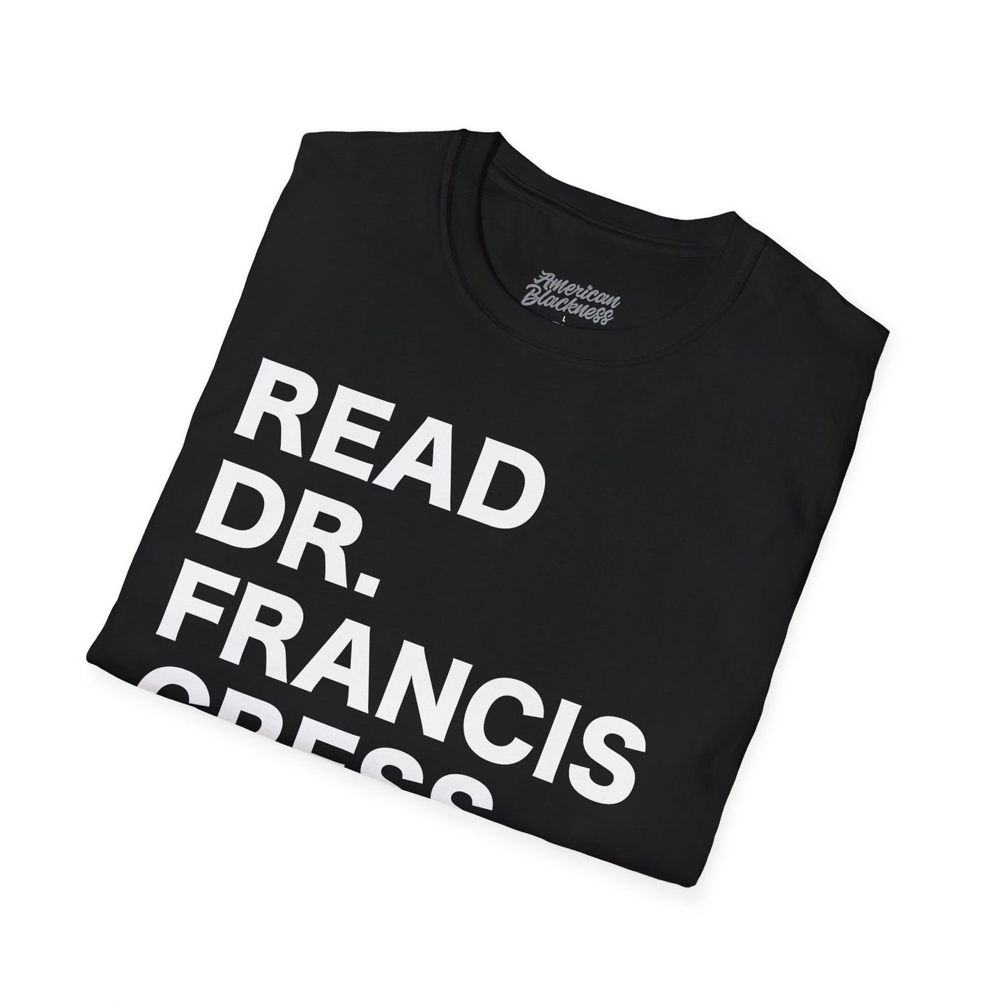 READ DR. FRANCIS CRESS WELSING" Bold Typography Tee