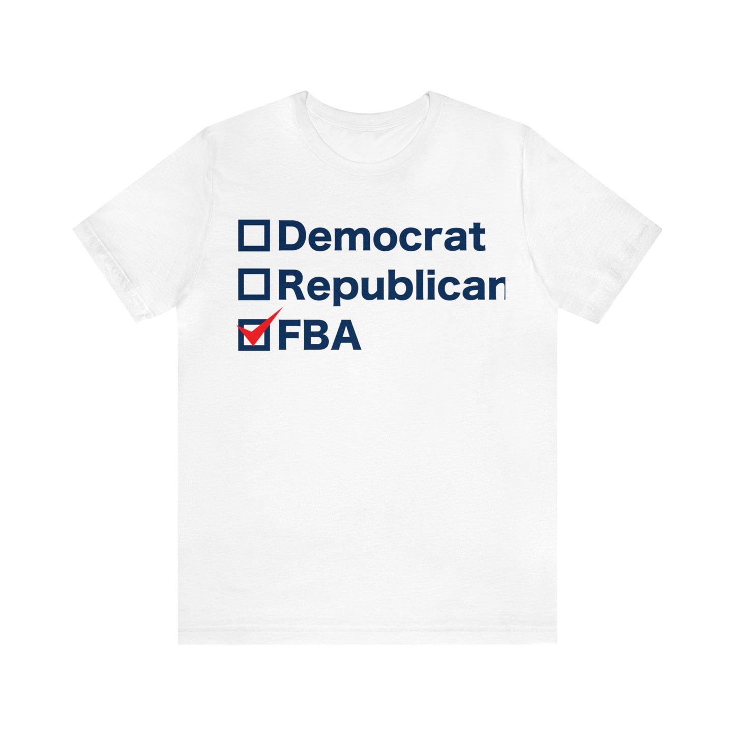 Democrat, Republican, FBA T-shirt