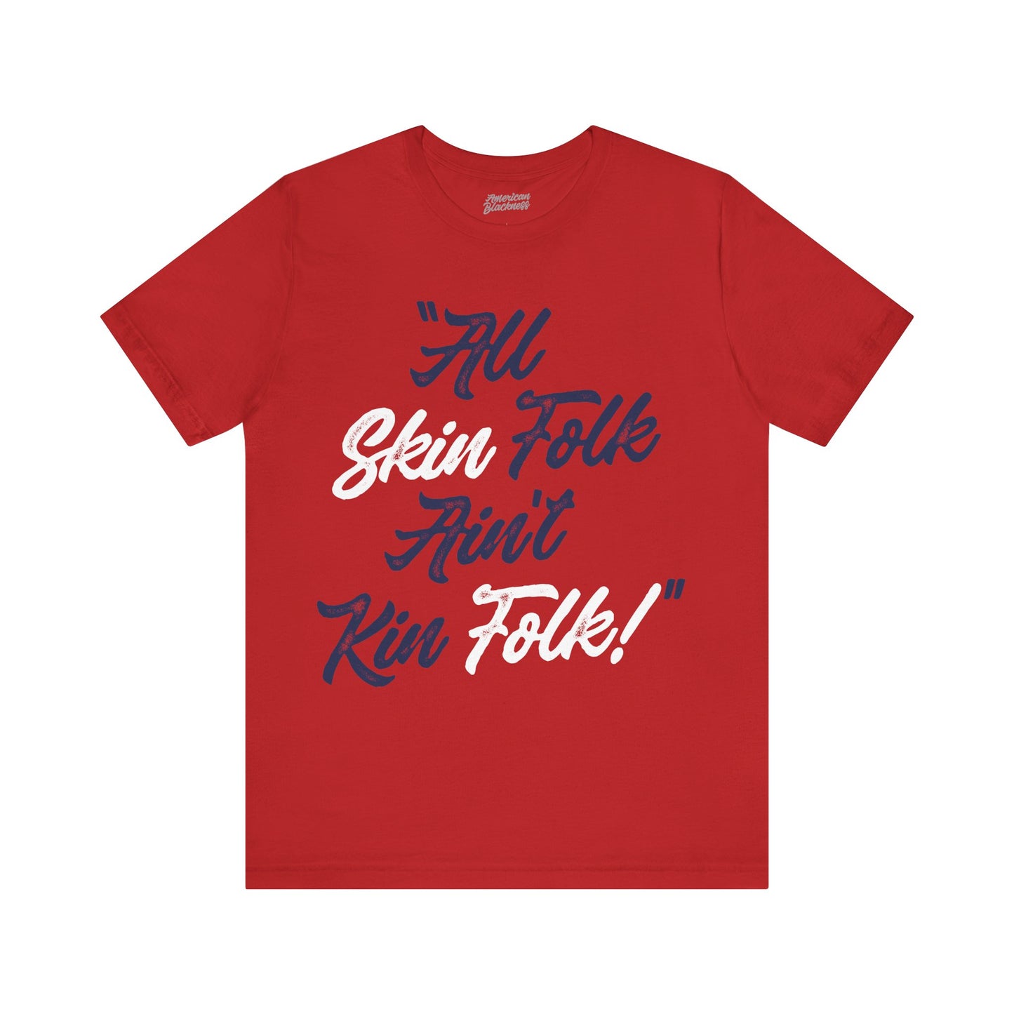 All Skin Folk Ain't Skin Folk T-Shirt