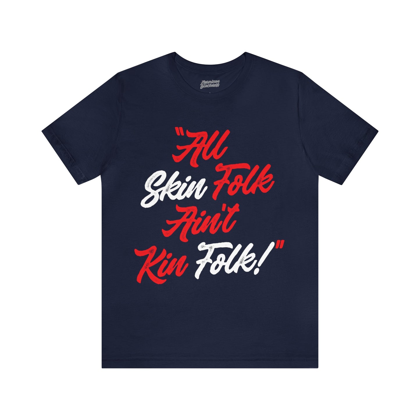 All Skin Folk Ain't Skin Folk T-Shirt