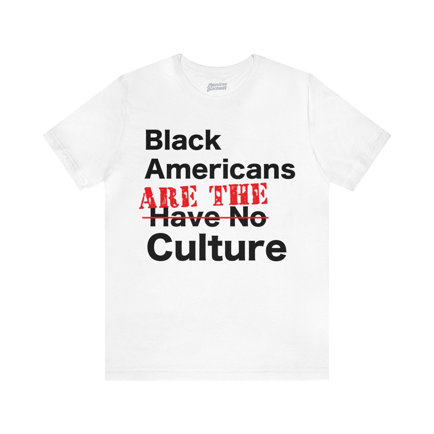 Black American Are the Culture T-Shirt