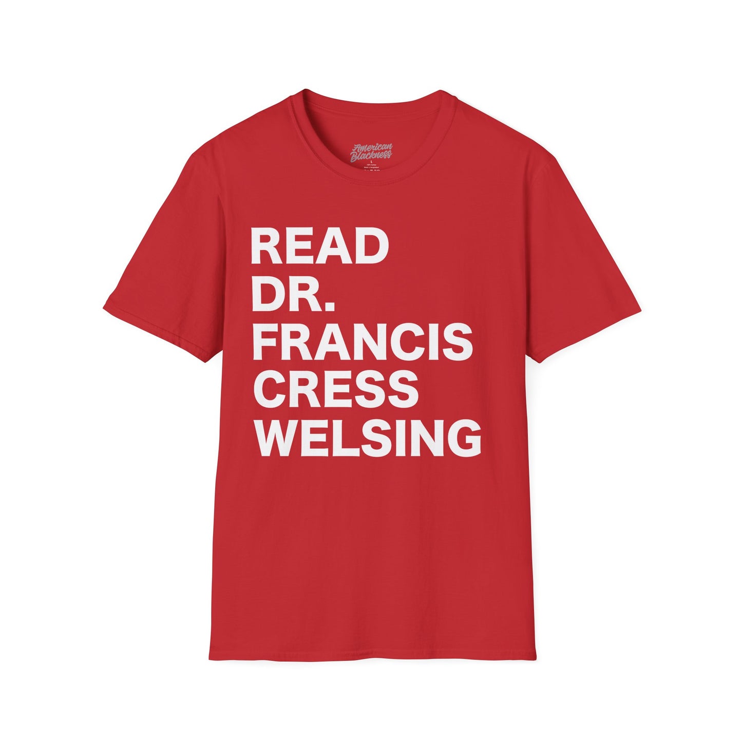 READ DR. FRANCIS CRESS WELSING" Bold Typography Tee
