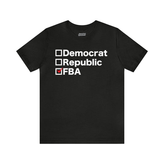 Democrat, Republican, FBA T-shirt