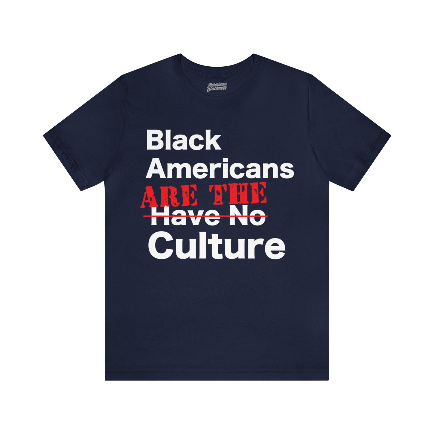 Black American Are the Culture T-Shirt