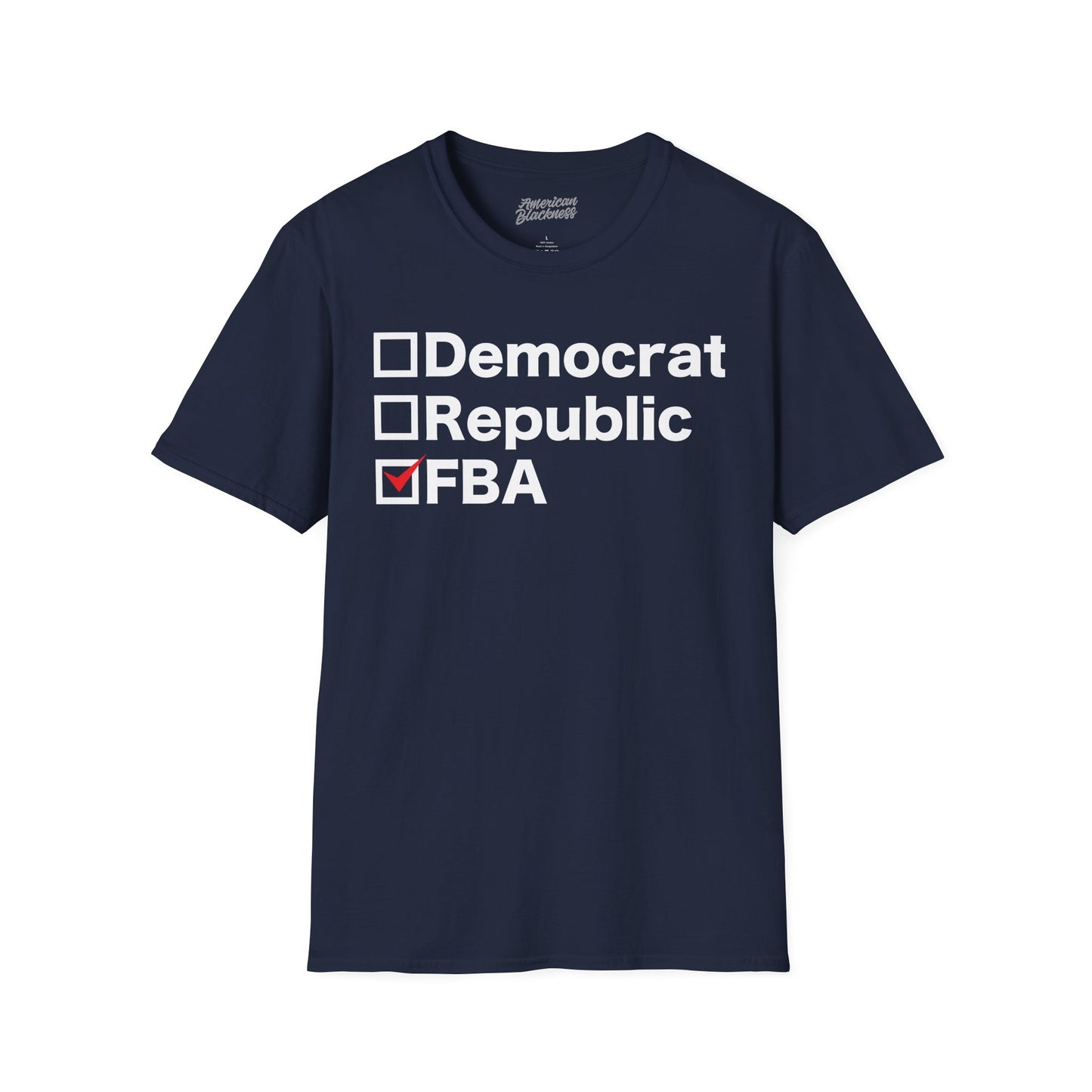 Democrat, Republican or FBA T-Shirt